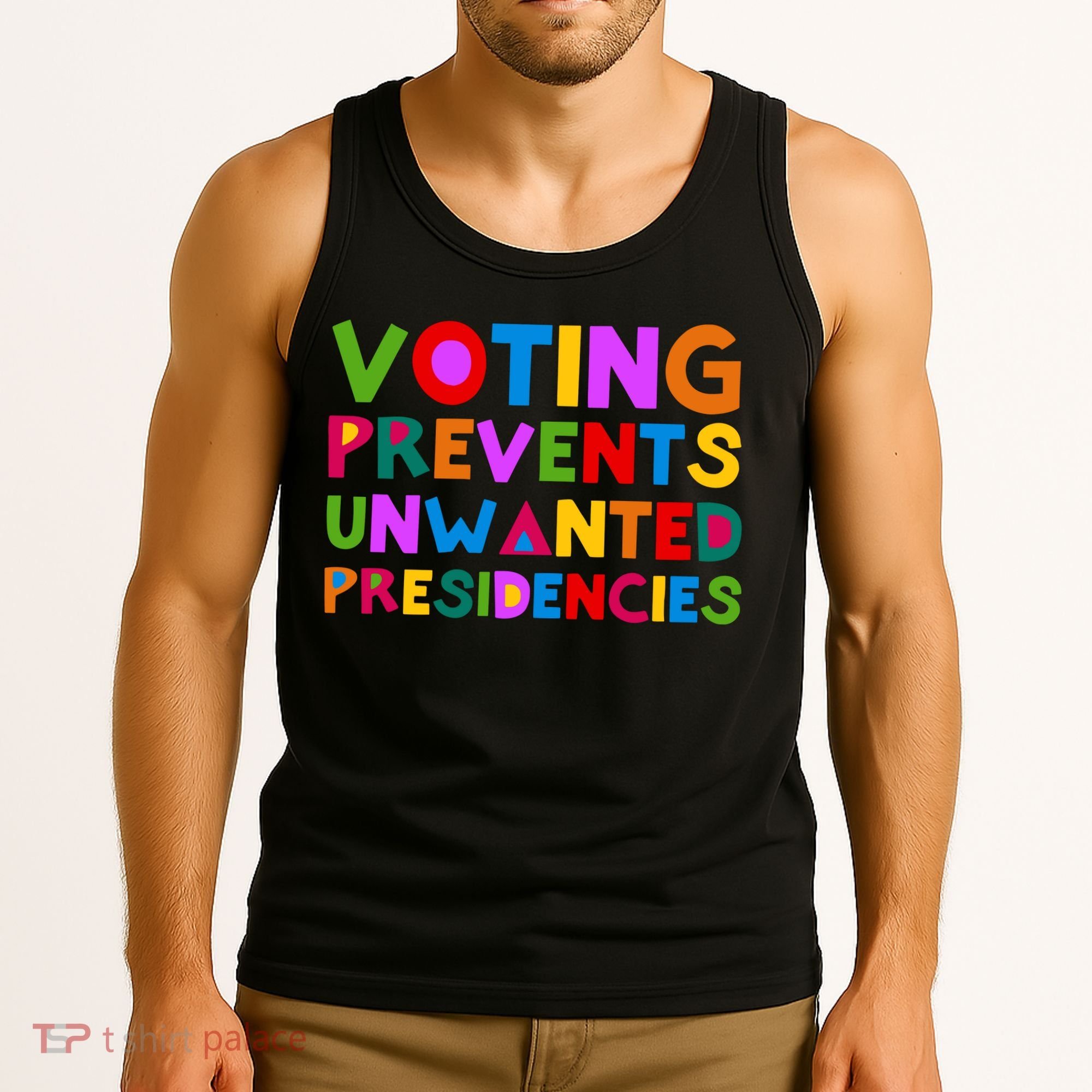 Voting Prevents Unwanted Presidencies Tank Top