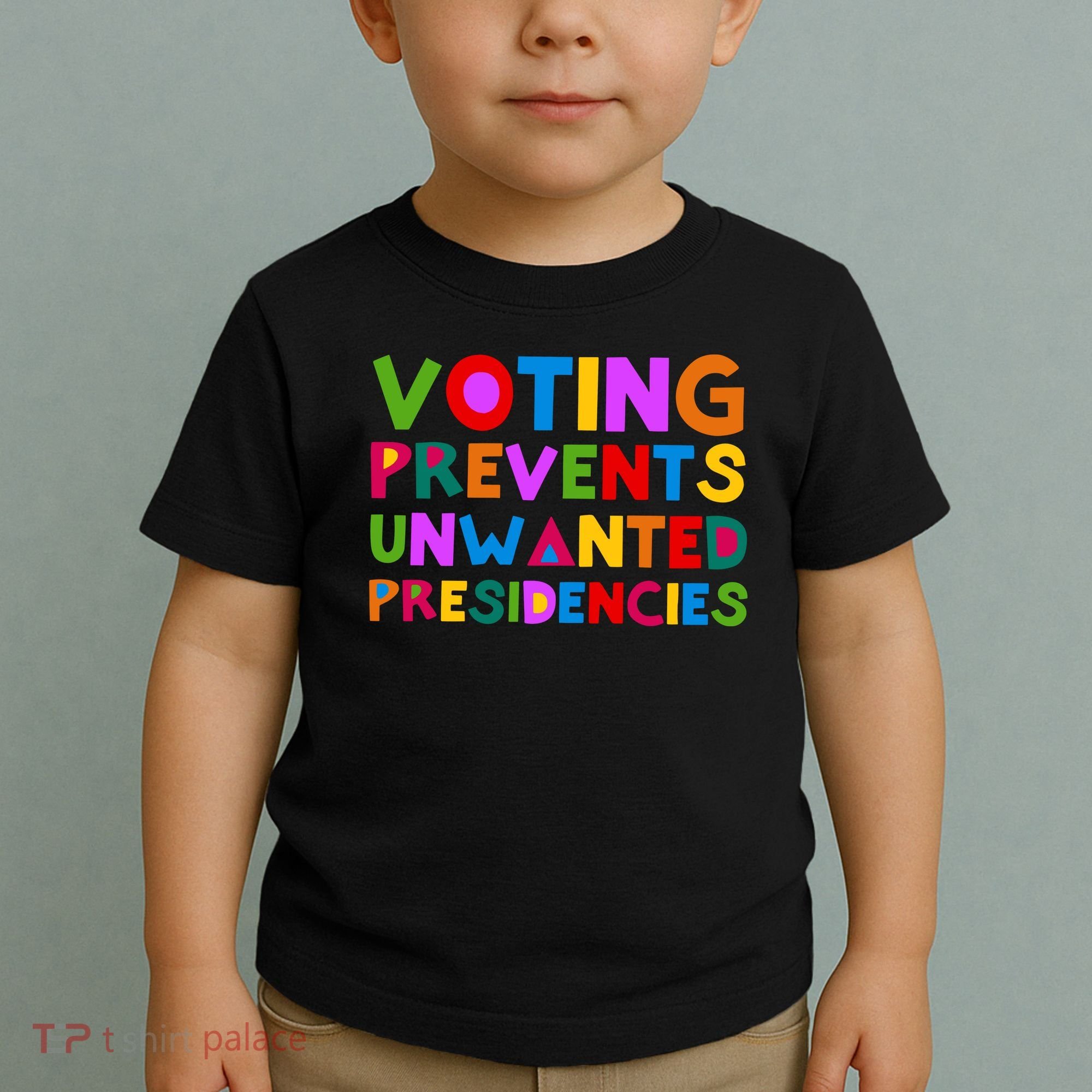 Voting Prevents Unwanted Presidencies Toddler T-Shirt