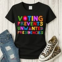 Voting Prevents Unwanted Presidencies Women's T-Shirt thumb 3