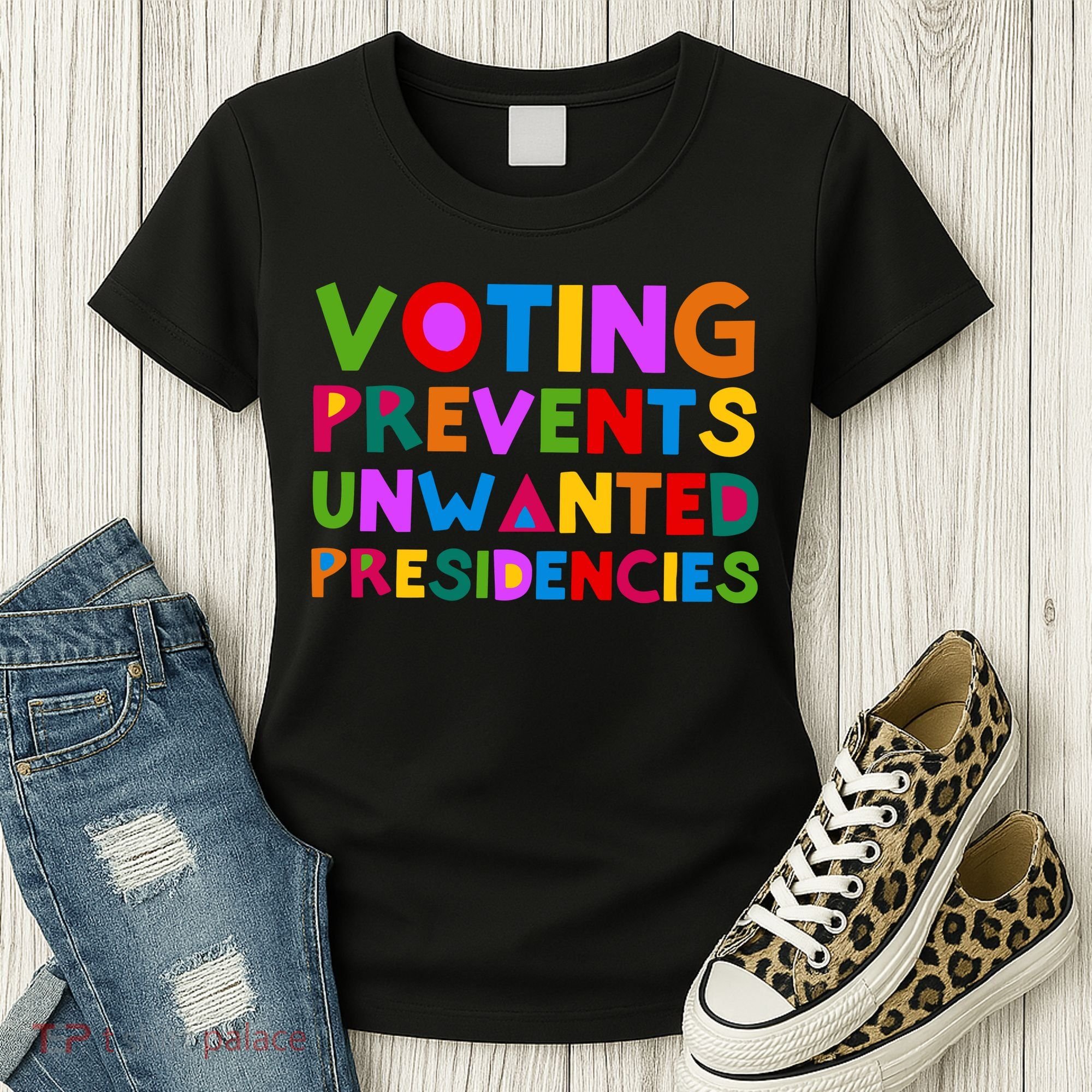 Voting Prevents Unwanted Presidencies Women's T-Shirt