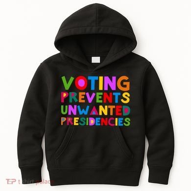 Voting Prevents Unwanted Presidencies Kids Hoodie