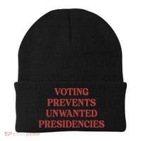 Voting Prevents Unwanted Presidencies Beanie thumb 0