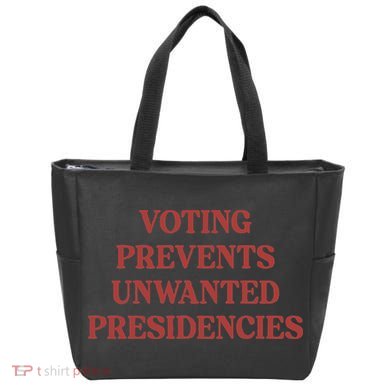 Voting Prevents Unwanted Presidencies Tote Bag