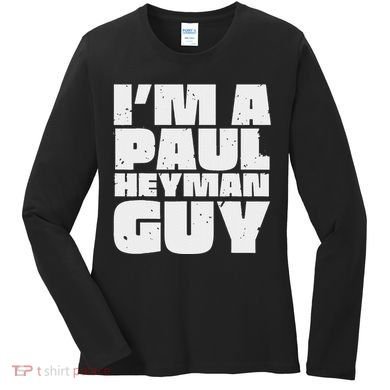 Vintage Quote Im A Paul Meme Heyman Guy Funny Retro Basic Women's Long Sleeve Shirt