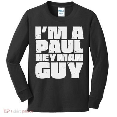 Vintage Quote Im A Paul Meme Heyman Guy Funny Retro Basic Kids Long Sleeve Shirt