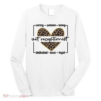 Vet Receptionist Appreciation Veterinary Receptionist Cool Gift Long Sleeve Shirt