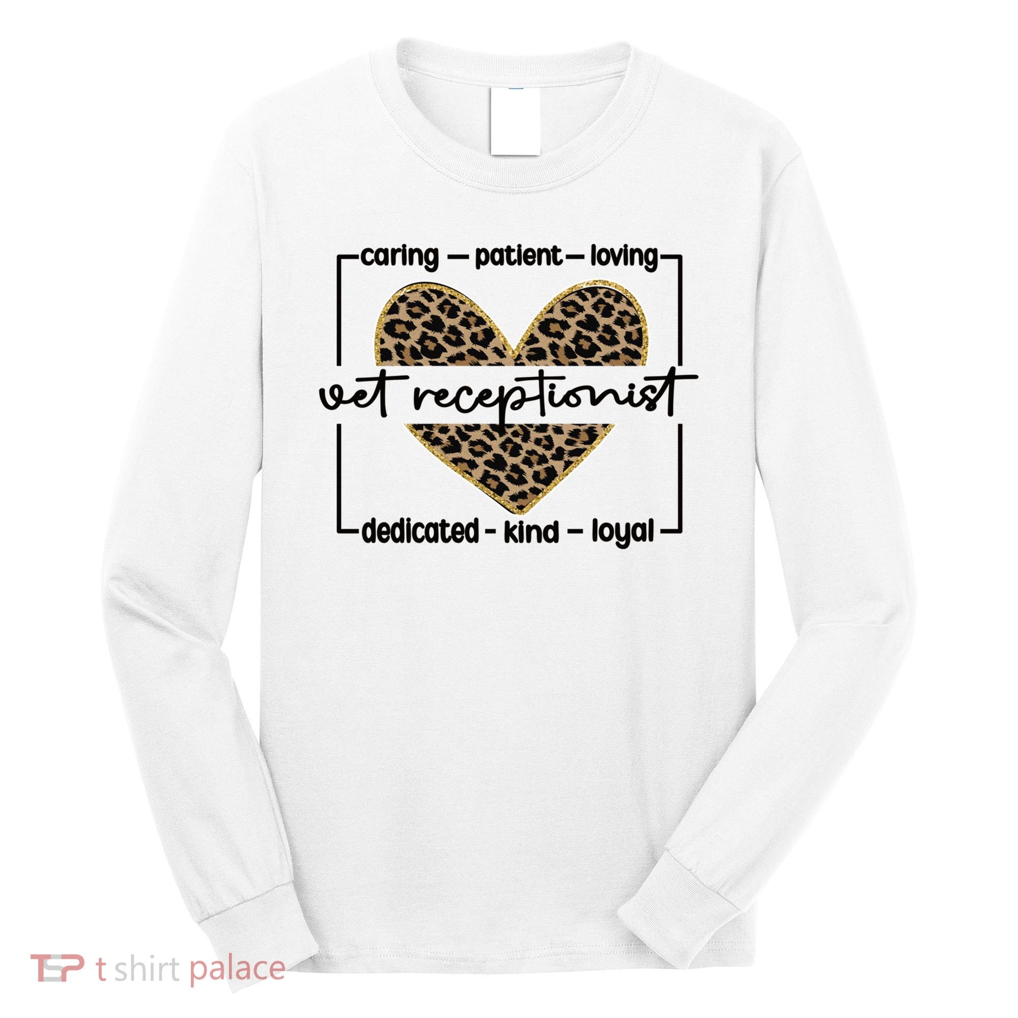 Vet Receptionist Appreciation Veterinary Receptionist Cool Gift Long Sleeve Shirt