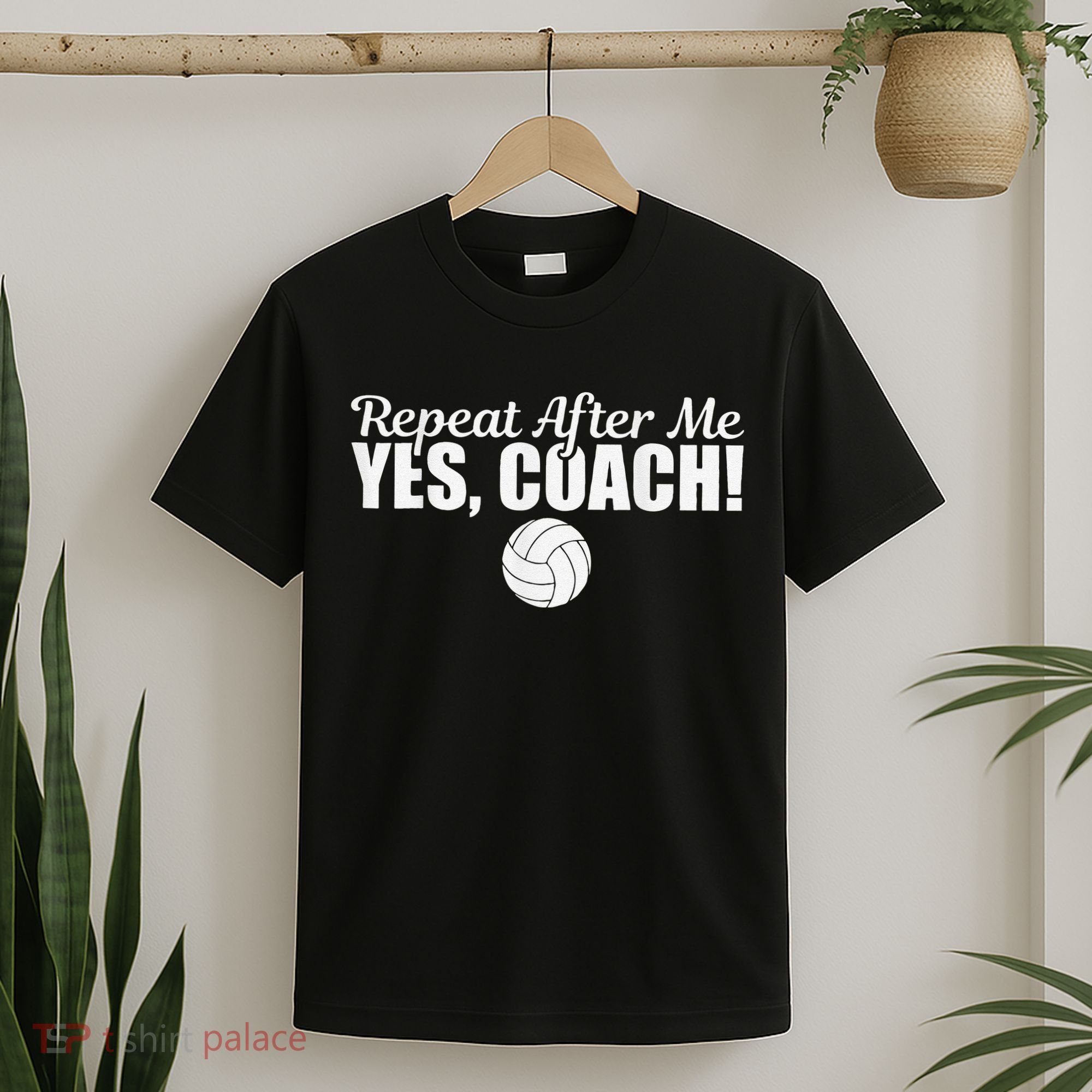 Volleyball Repeat After Me Yes Coach Funny Sports T-Shirt