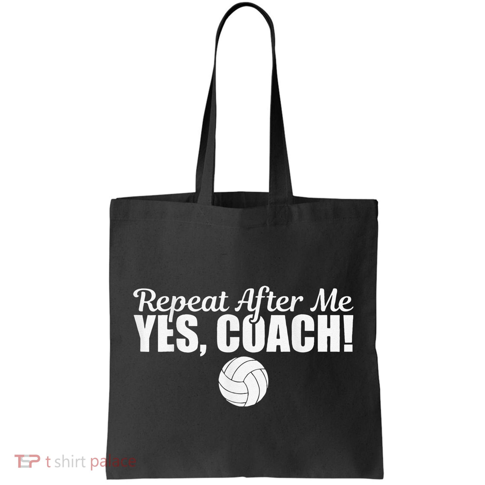 Volleyball Repeat After Me Yes Coach Funny Sports Tote Bag