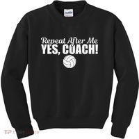 Volleyball Repeat After Me Yes Coach Funny Sports Kids Sweatshirt thumb 0