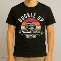 Vintage Retro Buckle Up I Want To Try Something Offroad Car T-Shirt thumb 3