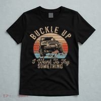 Vintage Retro Buckle Up I Want To Try Something Offroad Car T-Shirt thumb 5