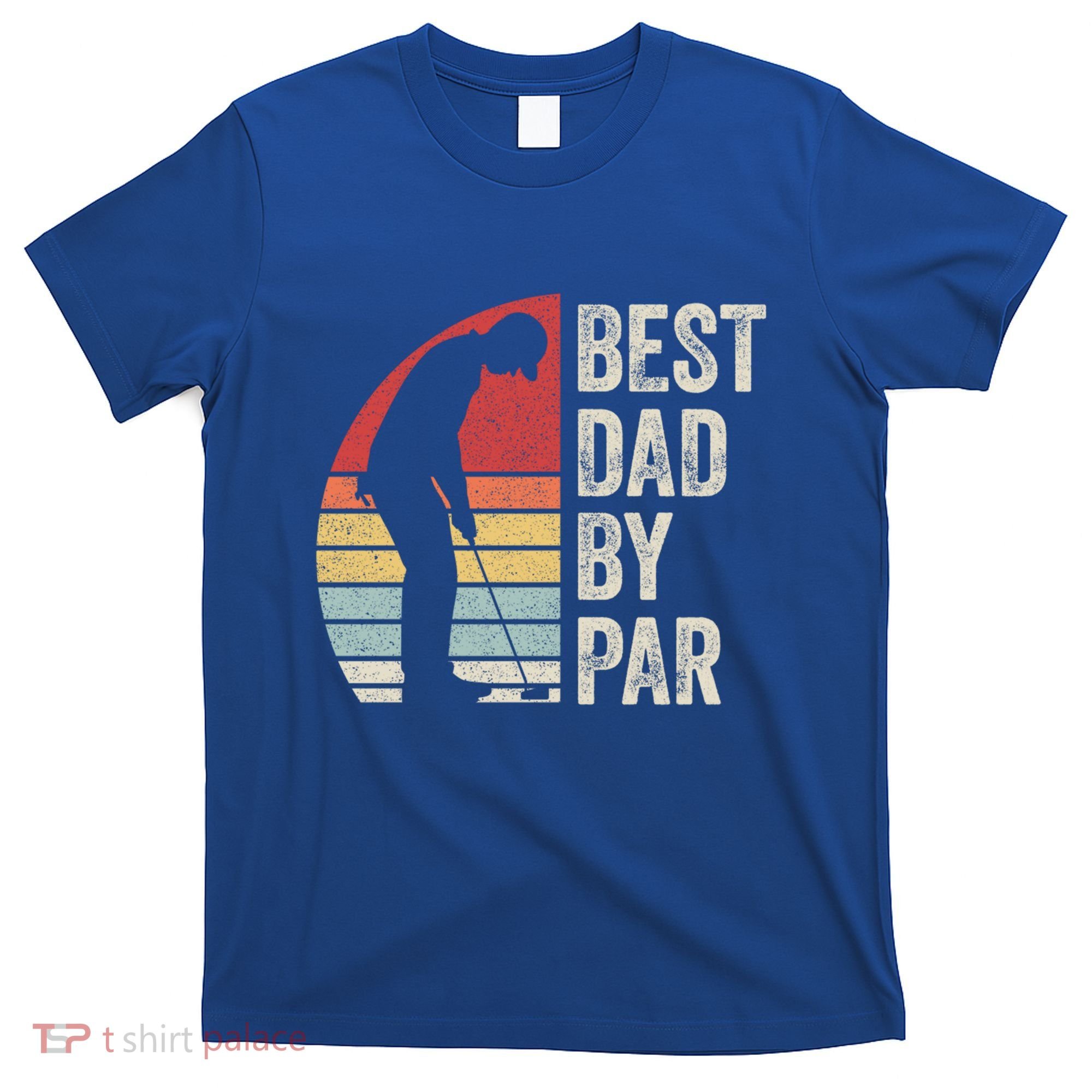 Vintage Retro Best Dad By Par Daddy FatherS Day Funny Gift T-Shirt