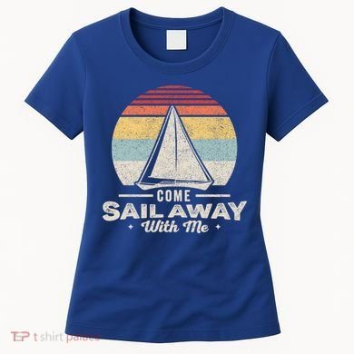 Vintage Retro Come Sail Away With Me Funny Sailing Gift Women's T-Shirt