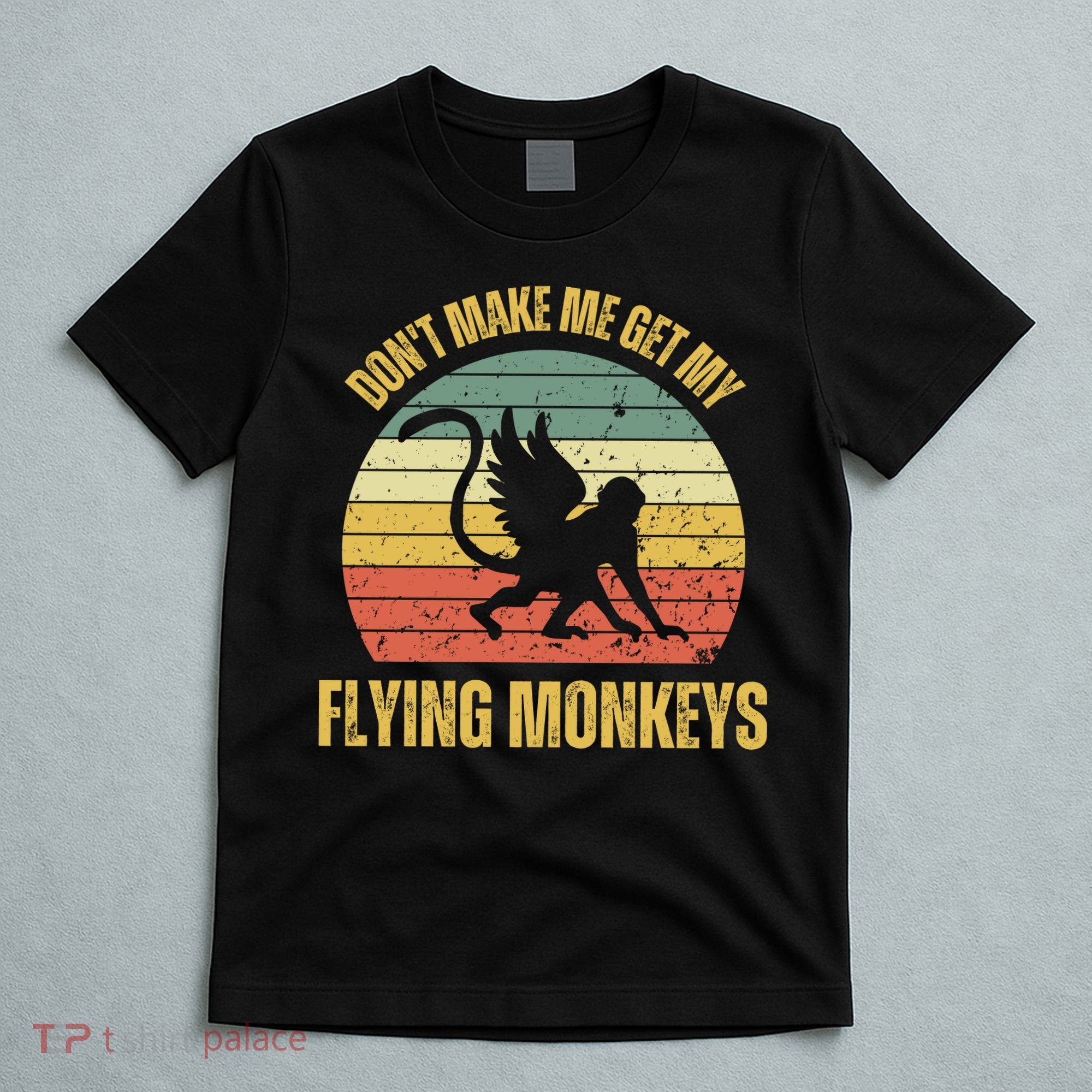 Vintage Retro DonT Make Me Get My Flying Monkeys T-Shirt