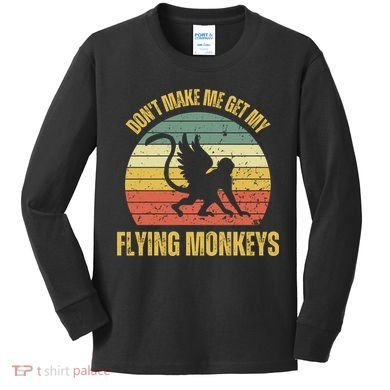 Vintage Retro DonT Make Me Get My Flying Monkeys Kids Long Sleeve Shirt
