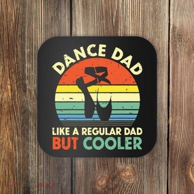 Vintage Retro Dance Dad Like A Regular Dad But Cooler Daddy Coaster