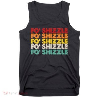 Vintage Retro Fo' Shizzle Tank Top