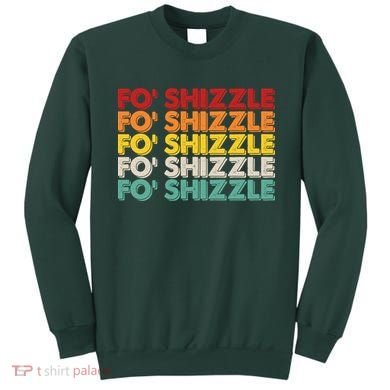 Vintage Retro Fo' Shizzle Sweatshirt