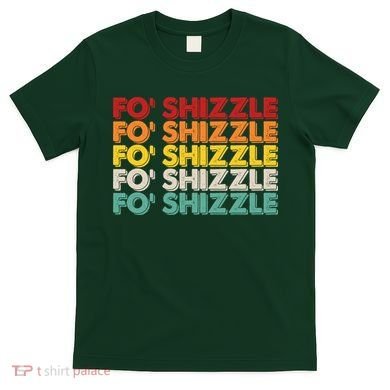 Vintage Retro Fo' Shizzle T-Shirt