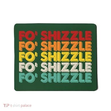 Vintage Retro Fo' Shizzle Mousepad
