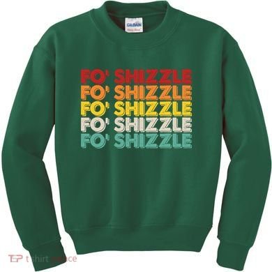 Vintage Retro Fo' Shizzle Kids Sweatshirt