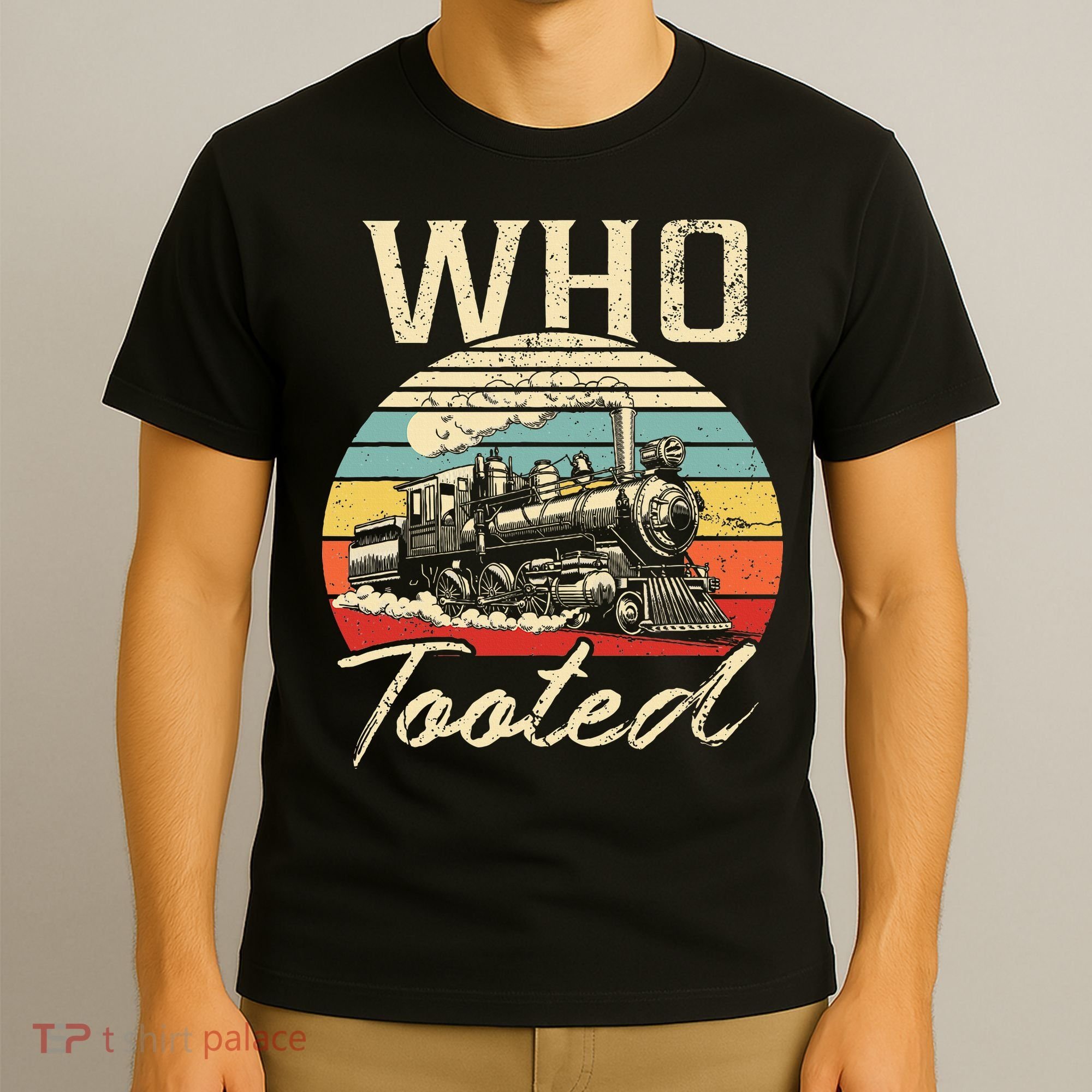 Vintage Retro Funny Train Lover Who Tooted Train T-Shirt