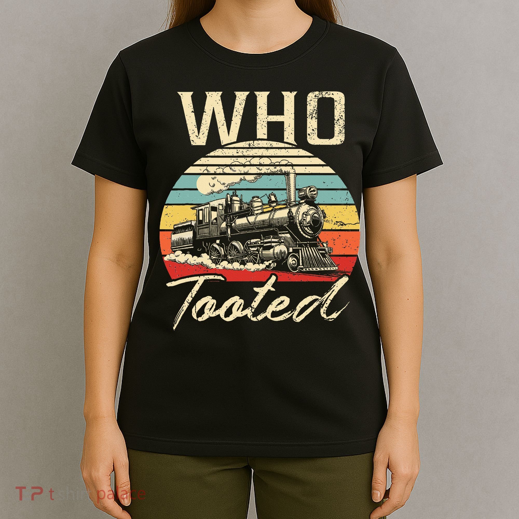 Vintage Retro Funny Train Lover Who Tooted Train T-Shirt