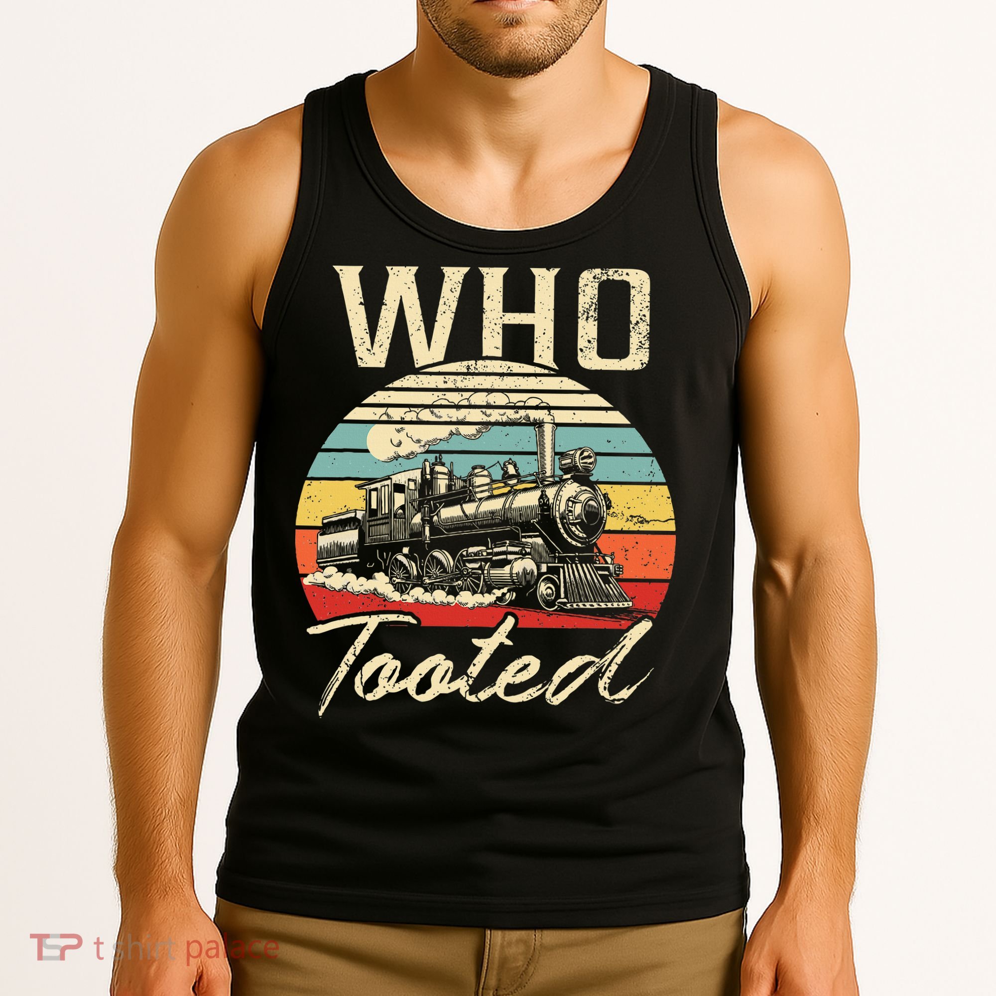 Vintage Retro Funny Train Lover Who Tooted Train Tank Top