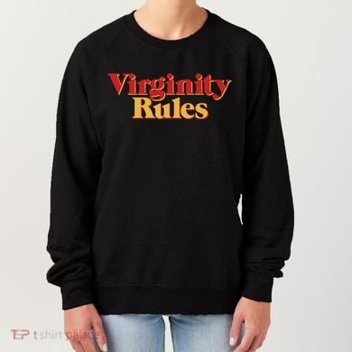 Virginity Rules Funny Virginity Women's Sweatshirt