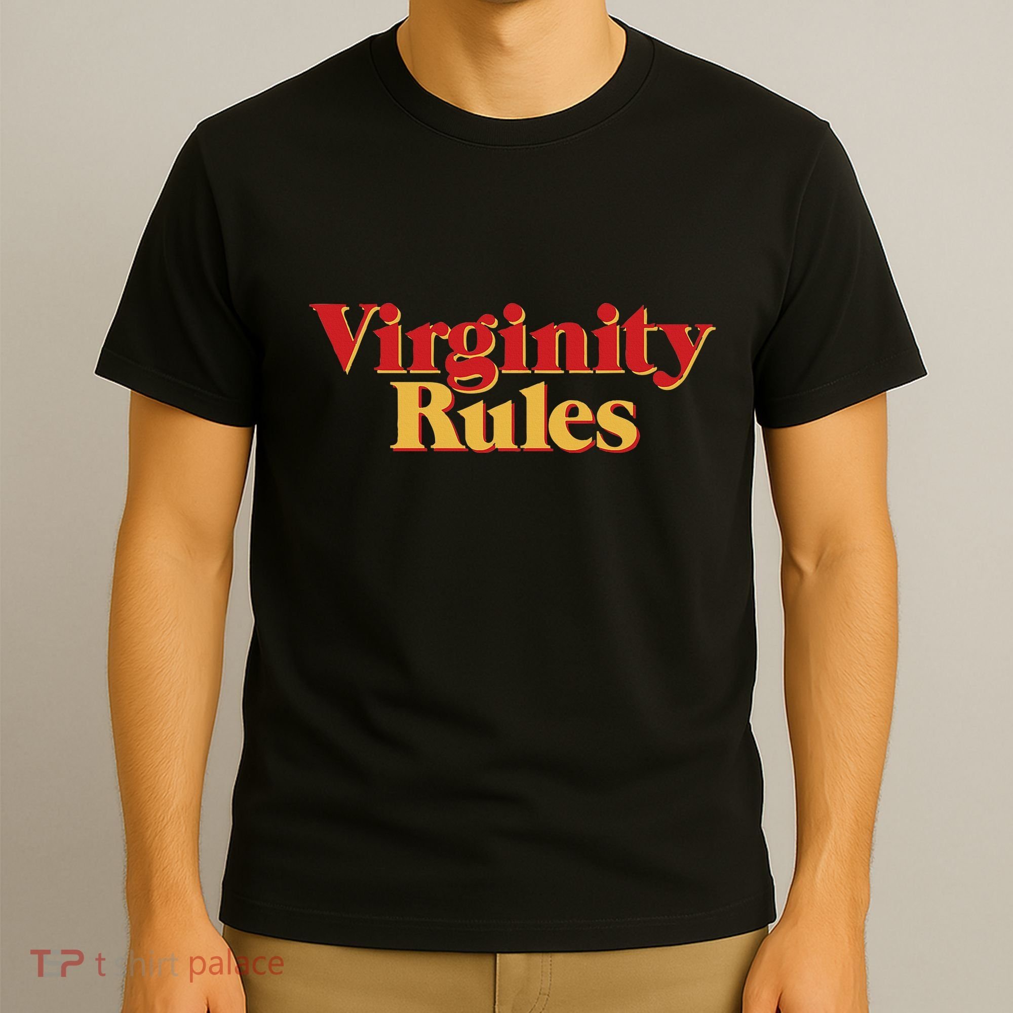 Virginity Rules Funny Virginity T-Shirt