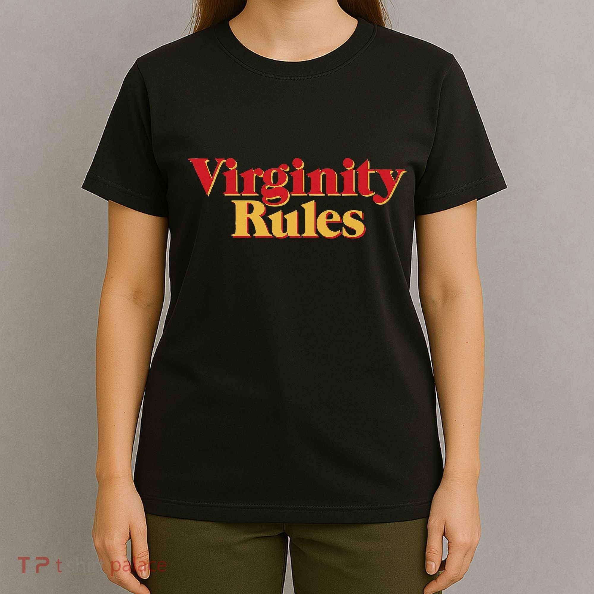 Virginity Rules Funny Virginity T-Shirt
