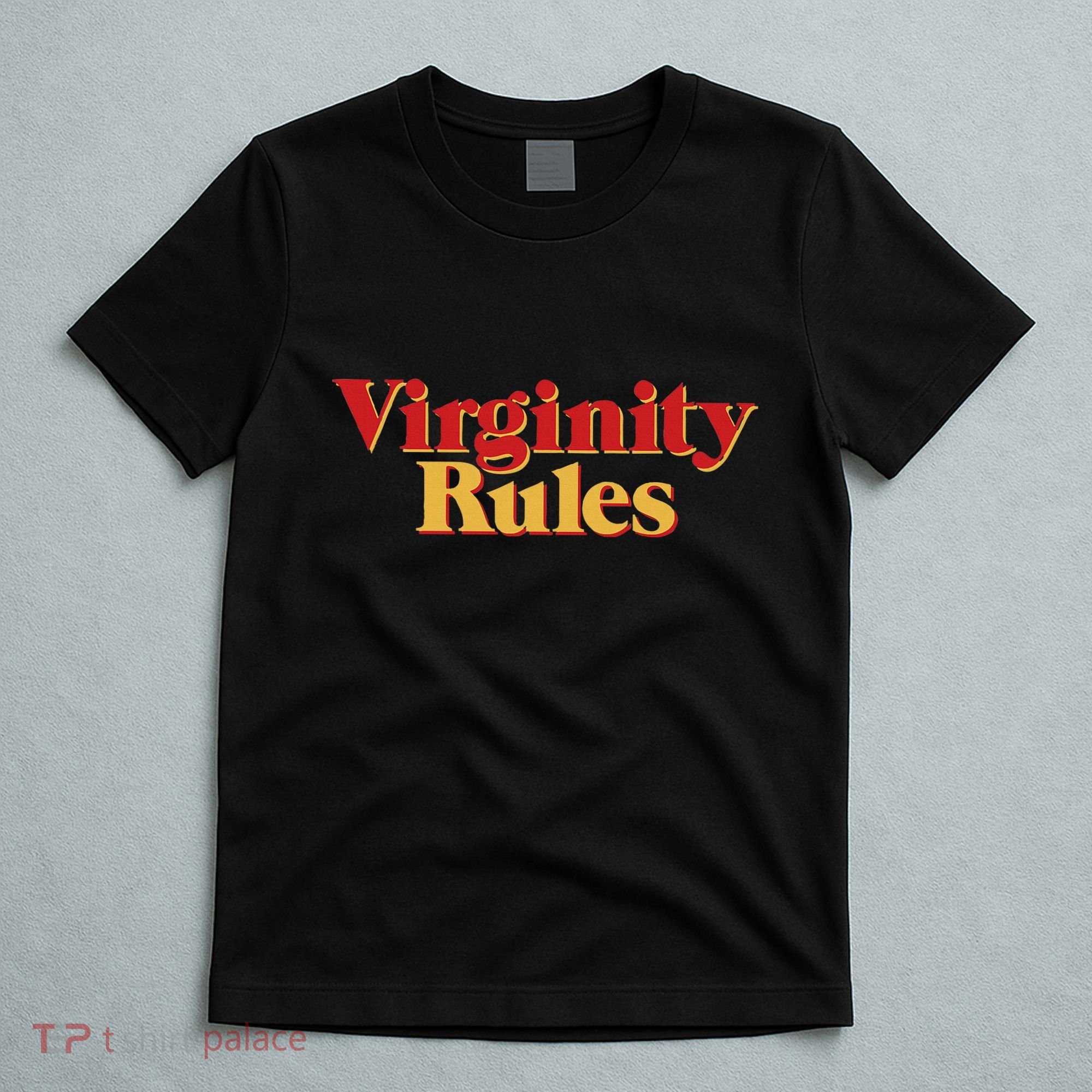 Virginity Rules Funny Virginity T-Shirt