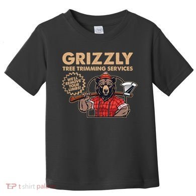 Vintage Retro Grizzly Tree Trimming Services We'll Remove Your Limbs Toddler T-Shirt