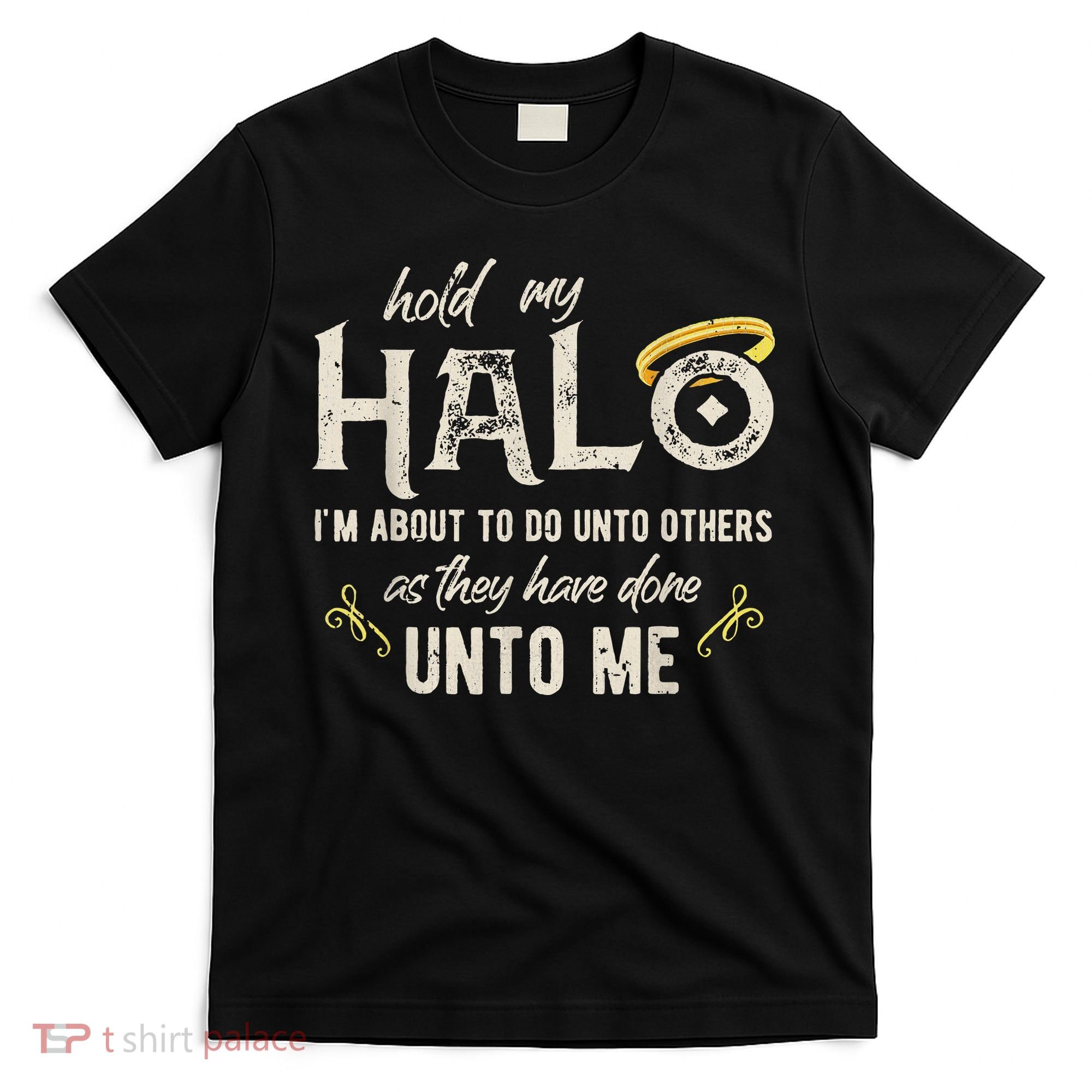 Vintage Retro Hold My Halo IM About To Do Unto Others Bible T-Shirt