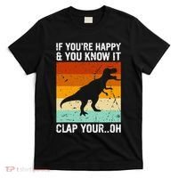 Vintage Retro If Youre Happy And You Know It T Rex Dinosaur T-Shirt thumb 0