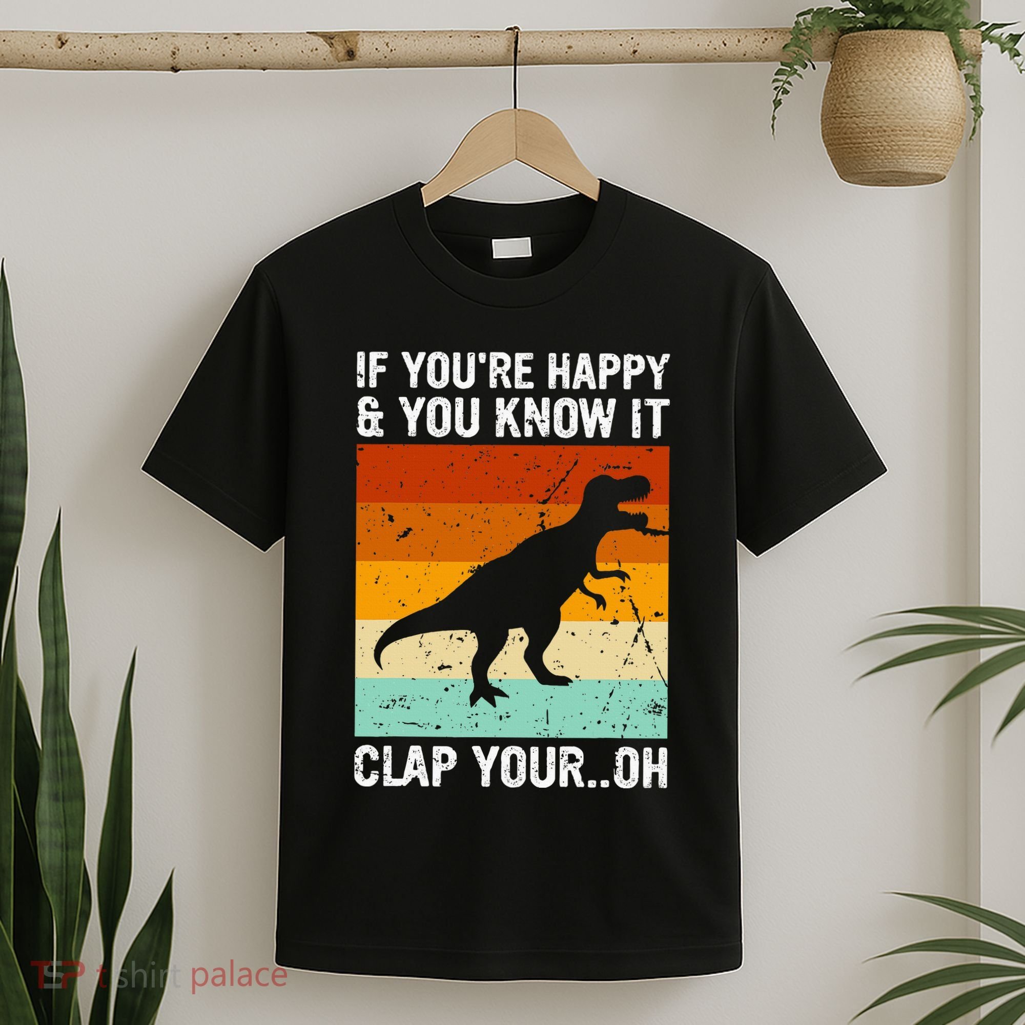 Vintage Retro If Youre Happy And You Know It T Rex Dinosaur T-Shirt