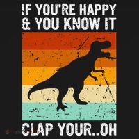 Vintage Retro If Youre Happy And You Know It T Rex Dinosaur T-Shirt thumb 7