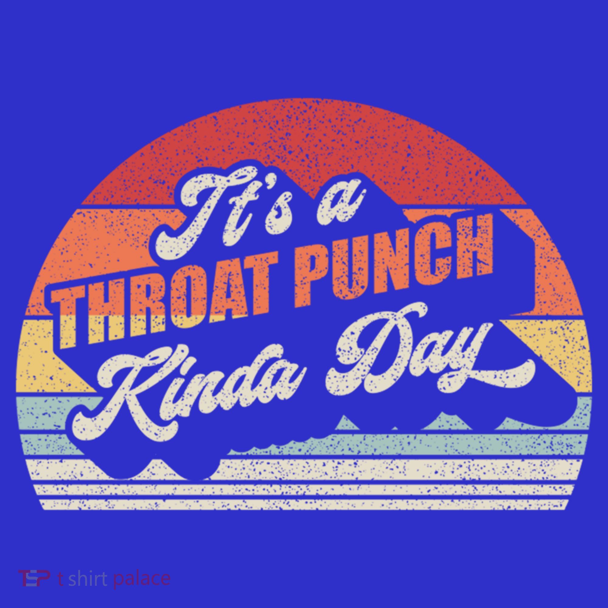 Vintage Retro It's A Throat Punch Kinda Day Gift T-Shirt