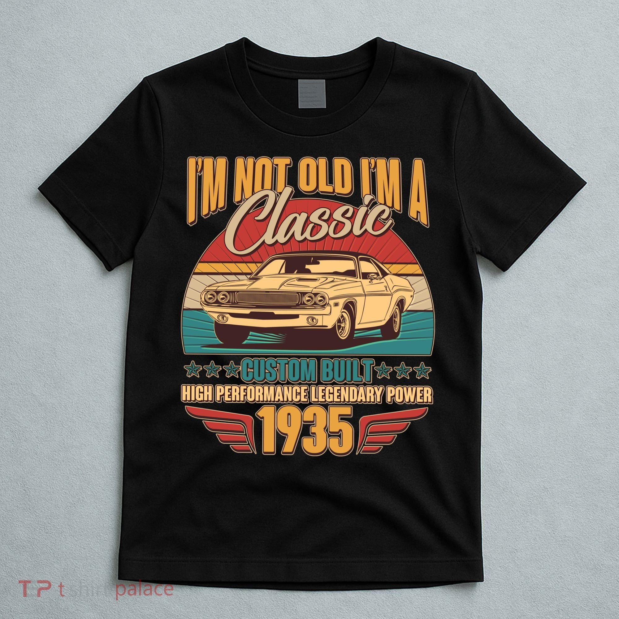 Vintage Retro Im Not Old Im A Classic 1935 90th Birthday Classic Car Lover T-Shirt