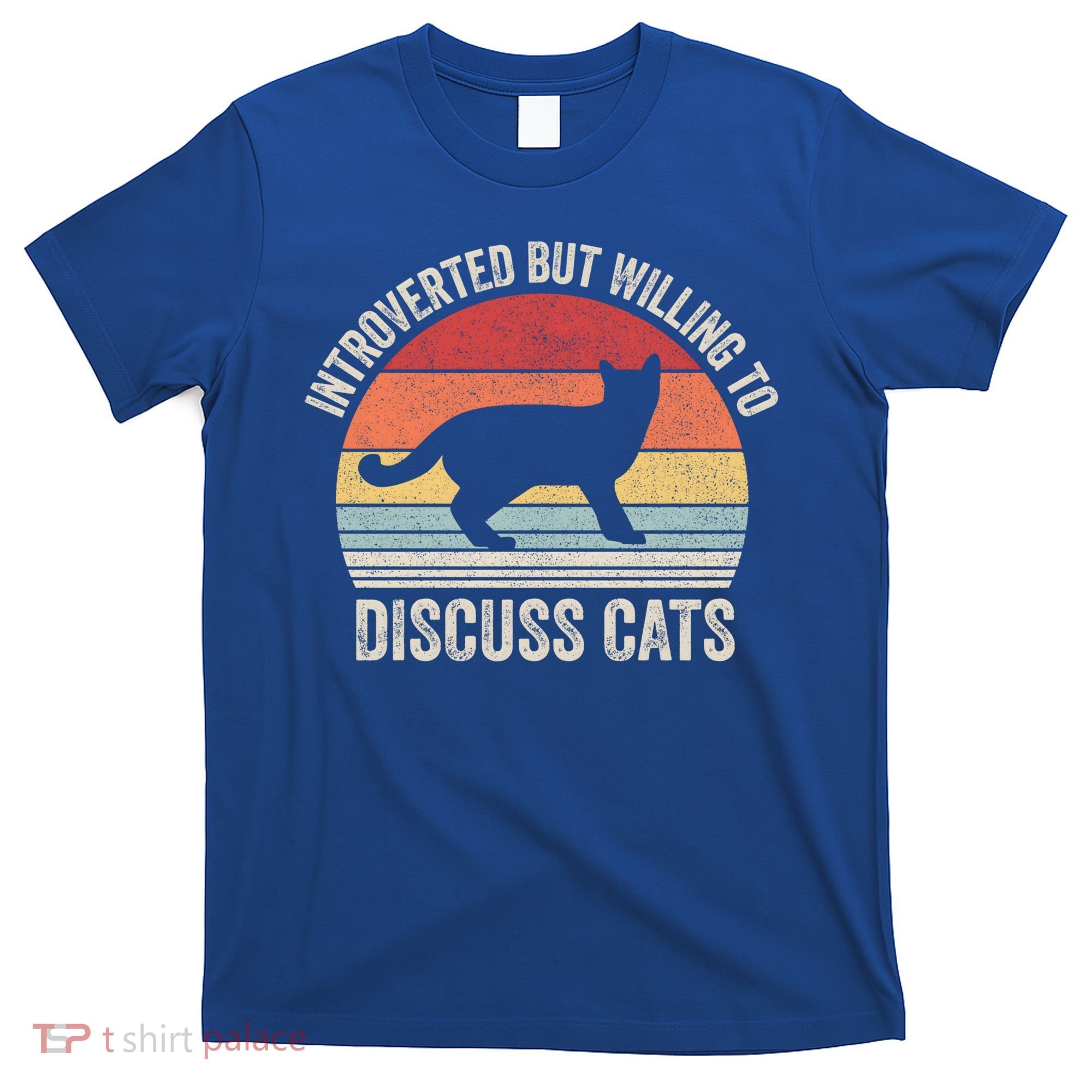 Vintage Retro Introverted But Willing To Discuss Cats Cat Great Gift T-Shirt