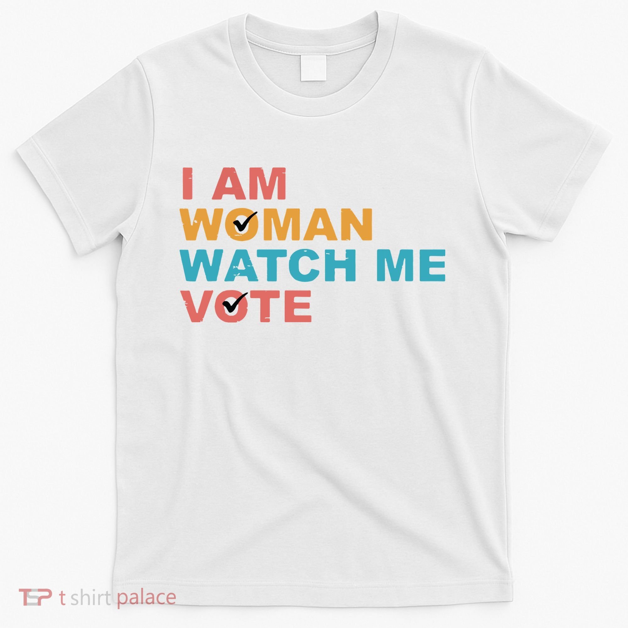 Vintage Retro I Am Woman Watch Me Vote For Women T-Shirt