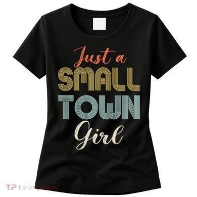 Vintage Retro Just A Small Town Girl Women's T-Shirt
