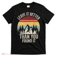 Vintage Retro Leave It Better Than You Found It Gift Camping T-Shirt thumb 0