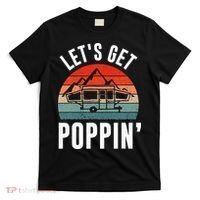 Vintage Retro Let's Get Poppin' Camping RV Pop Up Camper T-Shirt thumb 0