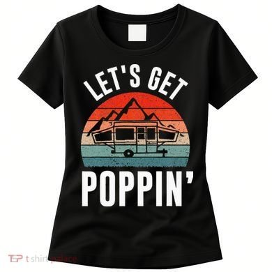 Vintage Retro Let's Get Poppin' Camping RV Pop Up Camper Women's T-Shirt