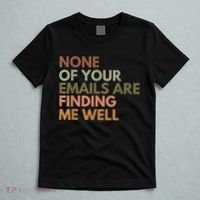 Vintage Retro None Of Your Emails Are Finding Me Well Funny T-Shirt thumb 5