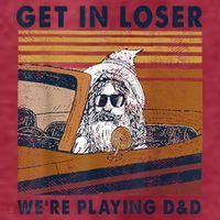 Vintage Retro Old Man Get In Loser We're Playing D&D T-Shirt thumb 5