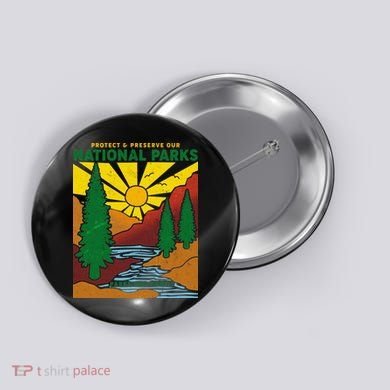 Vintage Retro Protect And Preserve Our National Parks Button