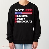 Vote Red Remove Every Democrat Conservatives Pro Republican Women's Sweatshirt thumb 0